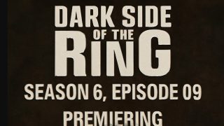 Dark Side Of The Ring S6E09 Premier Season 6 Episode 09 5/20/25 – 20th May 2025