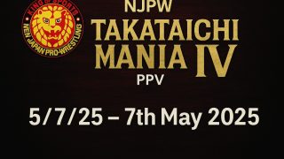 NJPW TAKATAICHI MANIA IV 5/7/25 Full Show – 7th May 2025 Results & Highlights